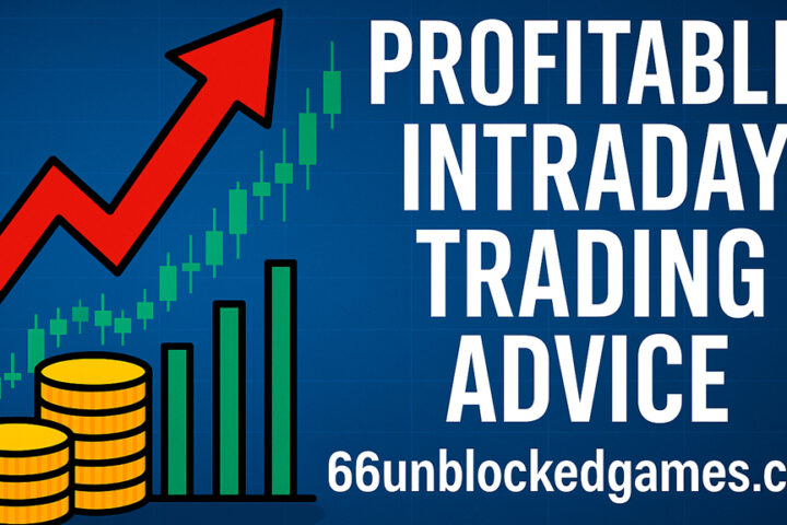 Profitable Intraday Trading Advice 66unblockedgames.com