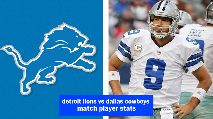 detroit lions vs dallas cowboys match player stats