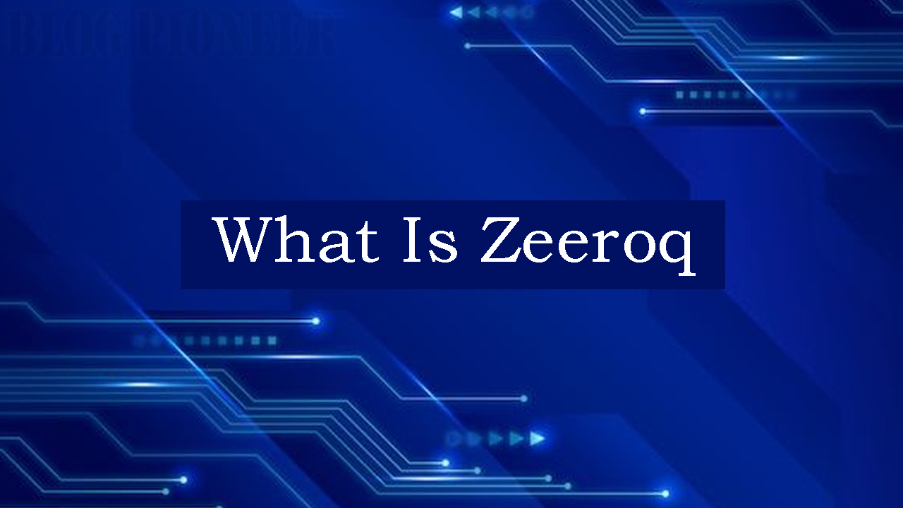 What Is Zeeroq