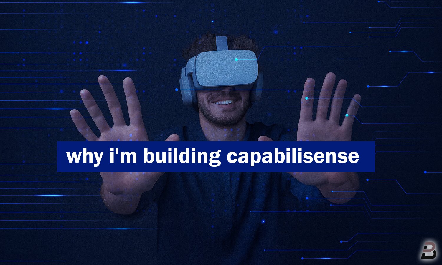 why i'm building capabilities