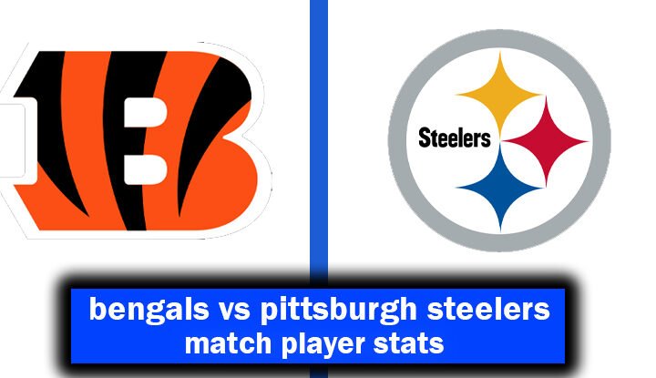bengals vs pittsburgh steelers match player stats