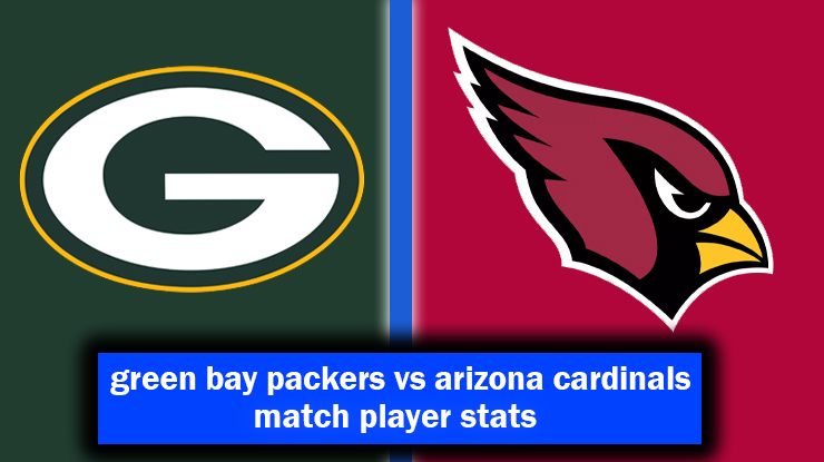 green bay packers vs arizona cardinals match player stats