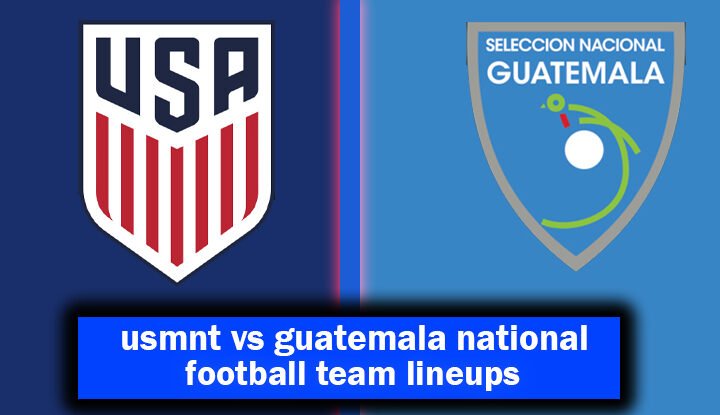 usmnt vs guatemala national football team lineups