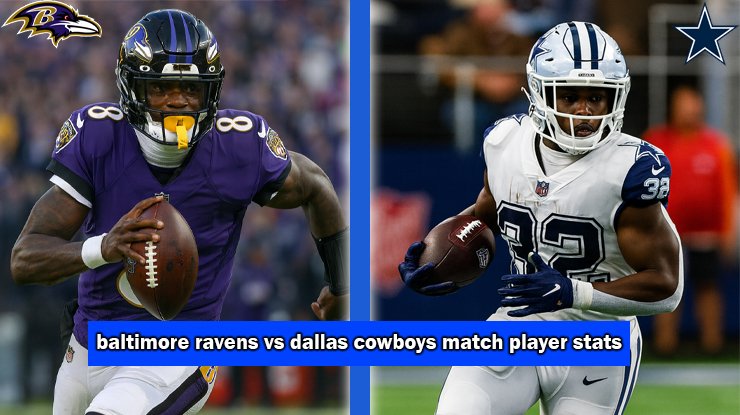 baltimore ravens vs dallas cowboys match player stats