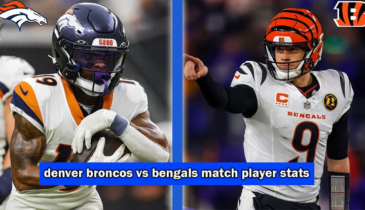 denver broncos vs bengals match player stats